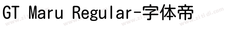 GT Maru Regular字体转换 GT Maru Regular字体转换